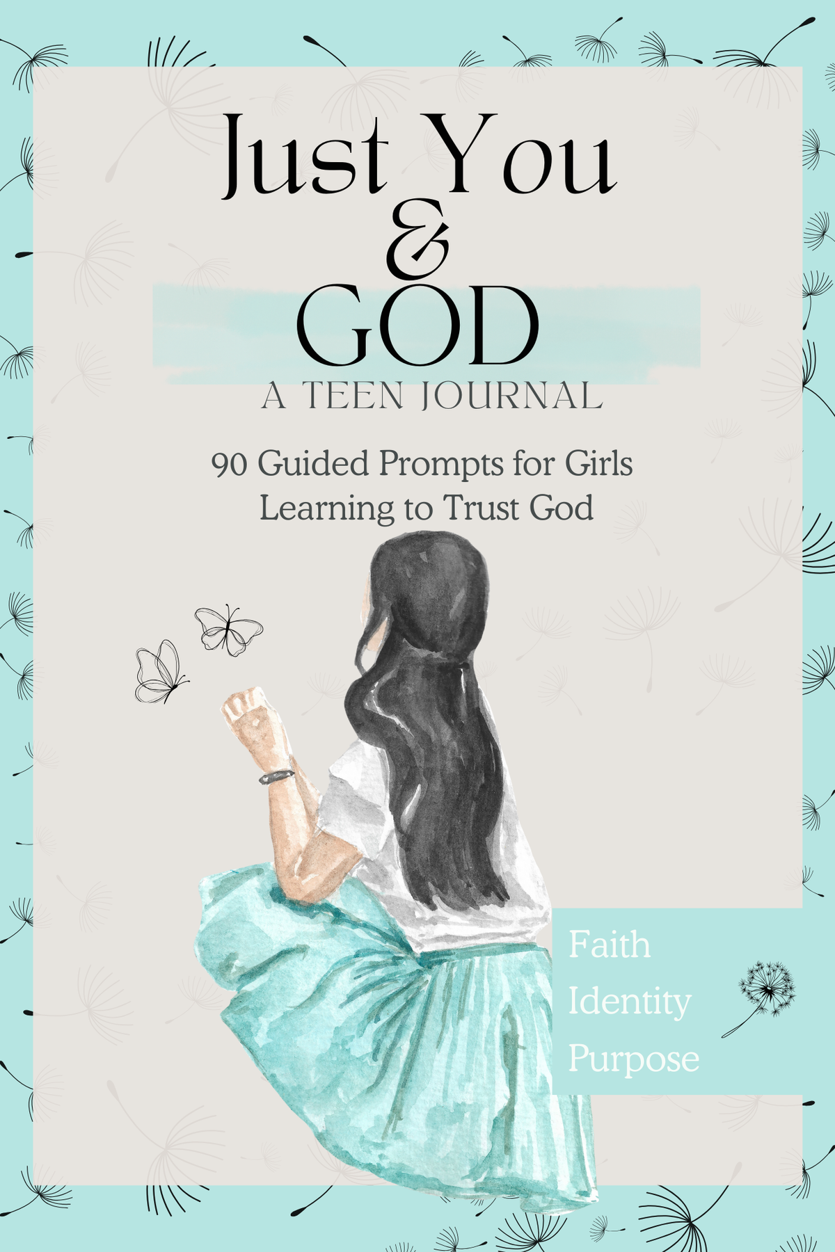 Just You & God: A Christian Journal for Teen Girls